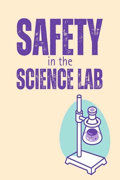 SAFETY in the SCIENCE LAB
