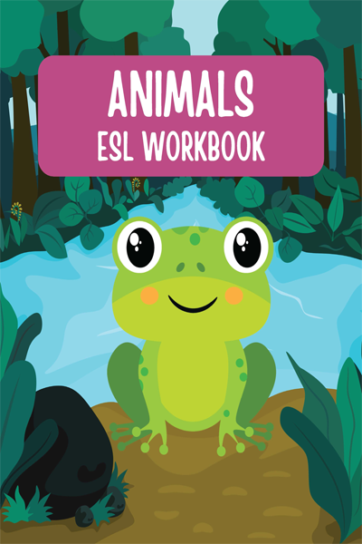 ANIMALS ESL WORKBOOK