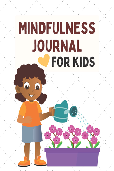 MINDFULNESS JOURNAL FOR KIDS