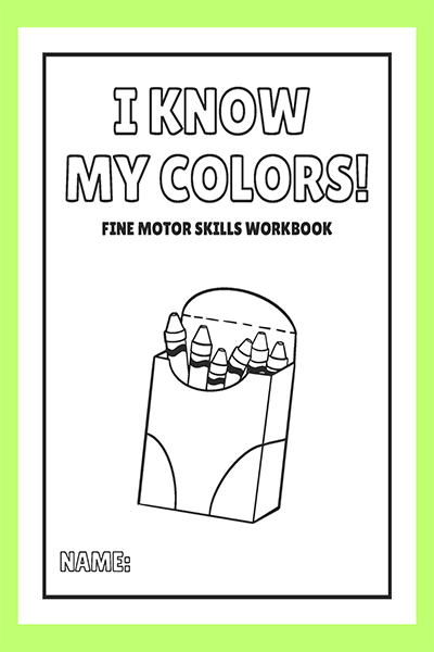 I KNOW MY COLORS! FINE MOTOR SKILLS WORKBOOK