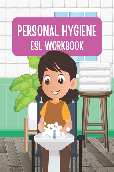 PERSONAL HYGIENE ESL WORKBOOK